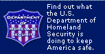 Find out what the Department of Homeland Security is doing to keep America safe.